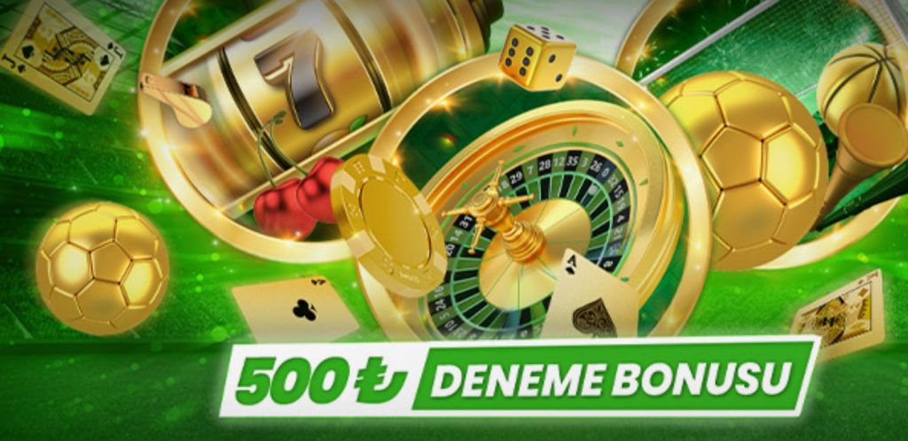 500 TL Deneme Bonusu - Hem de Koşulsuz